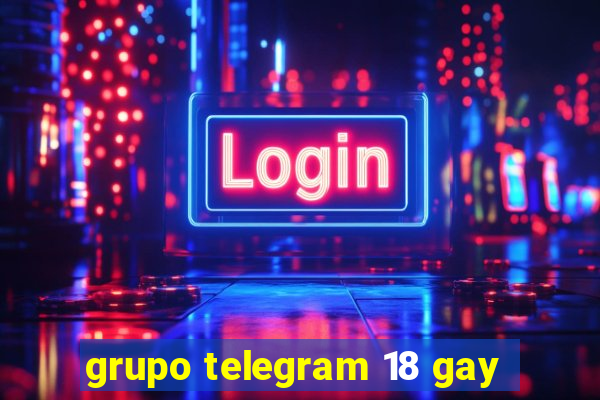 grupo telegram 18 gay